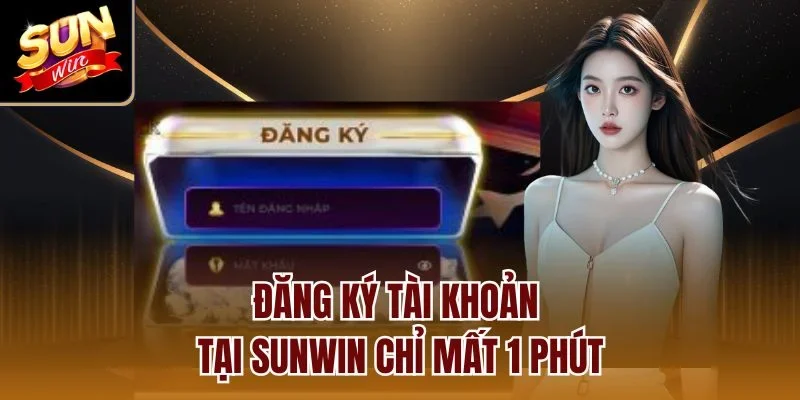 Đăng ký tài khoản tại Sunwin chỉ mất 1 phút