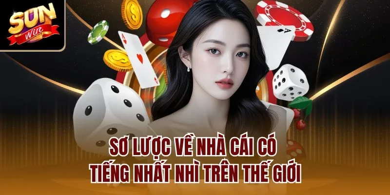 Sơ lược về nhà cái có tiếng nhất nhì trên thế giới